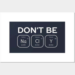 Don't Be Salty Science Pun T-Shirt Posters and Art